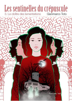 Les sentinelles du crépuscule Tome 3 : le cloitre des lamentations