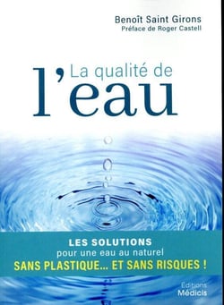 La qualité de l'eau - préjugés, scandales et solutions pour une eau au naturel