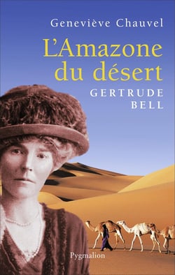 L'Amazone du désert, Gertrude Bell