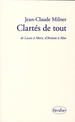 Clartés de tout - de lacan à marx, d'aristote à mao