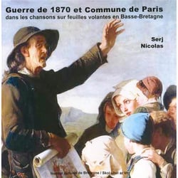Guerre de 1870 et commune de paris dans les chansons sur feuilles volantes en basse-bretagne
