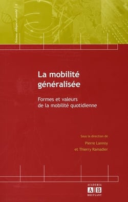 La mobilité généralisée - formes et faveurs de la mobilité quotidienne