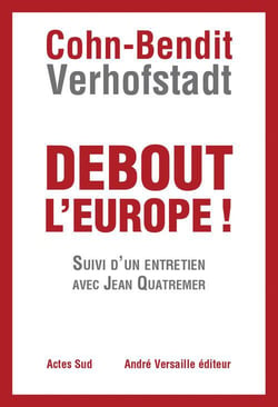 Debout l'Europe ! Suivi d'un entretien avec Jean Quatremer