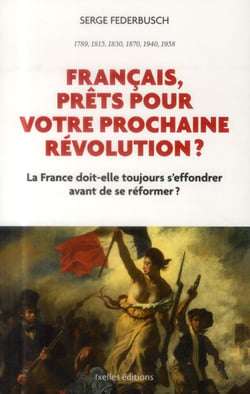 Français, prêts pour votre prochaine révolution ? la france doit-elle toujours s'effondrer avant de se réformer ?