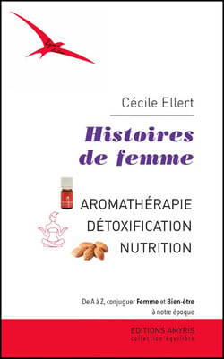 Histoires de femme - aromathérapie, détoxication, nutrition