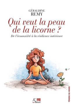 Qui veut la peau de la licorne ? de l'écoanxiété à la résilience intérieure