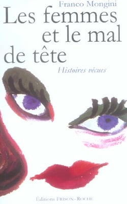 Les femmes et le mal de tete - histoires vecues