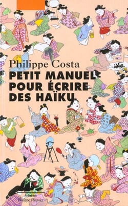 Petit manuel pour ecrire des haikus