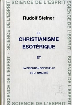 Le christianisme ésotérique - la direction spirituelle de l'humanité