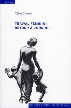 Travail féminin : retour à l'ordre ! l'offensive contre le travail des femmes durant la crise économique des années 1930