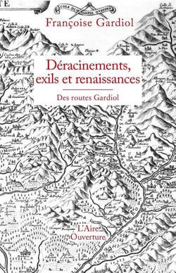 Déracinements, exils et renaissances : Des routes Gardiol