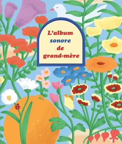 L'album sonore de grand-mère