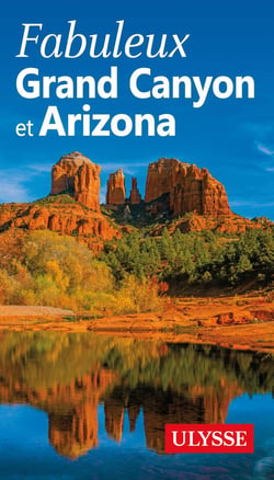 Fabuleux Grand Canyon et Arizona