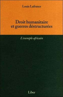 Droit humanitaire et guerres destructurées - l'exemple africain