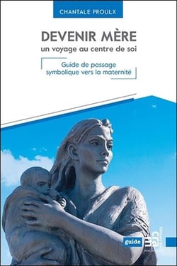 Devenir mère, un voyage au centre de soi - guide de passage symbolique vers la maternité