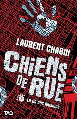 Chiens de rue Tome 9 : la fin des illusions