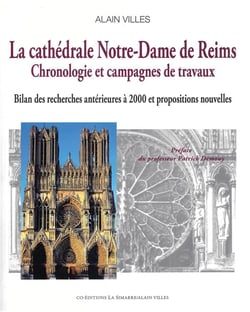 LA CATHÉDRALE NOTRE-DAME DE REIMS : Chronologie et campagnes de travaux