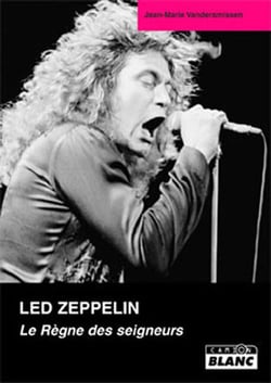 Led zeppelin - le règne des seigneurs