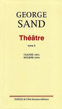 Théâtre. Tome 3. Claudie (1851), Molière (1854)