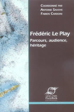 Frederic le play - parcours, audience, heritage