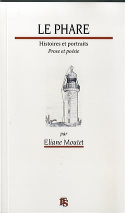 Le phare histoires et portrait, prose et poésie