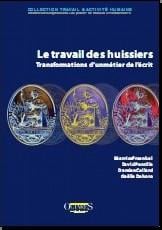 LE TRAVAIL DES HUISSIERS : TRANSFORMATIONS D'UN METIER DE L'ECRIT