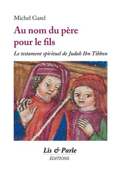 Au nom du père pour le fils : le testament spirituel de judah ibn tibbon