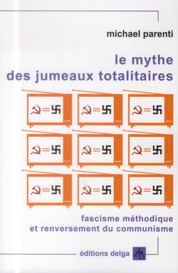 Le mythe des jumeaux totalitaires. fascisme methodique et renversement du communisme