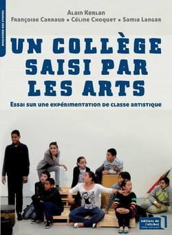 Un collège saisi par les arts - essai sur une expérimentation de classe artistique