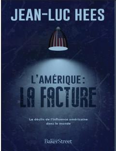 L'Amérique : la facture - le déclin de l'influence américaine dans le monde