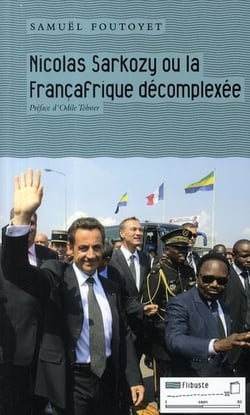 Sarkozy ou la françafrique décomplexée