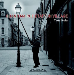 QUAND MA RUE ETAIT UN VILLAGE