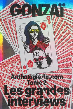 GONZAI - ANTHOLOGIE DU .COM T.2 - LES GRANDES INTERVIEWS
