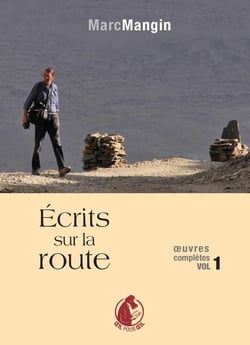 Oeuvres complètes Tome 1 : Écrits sur la route