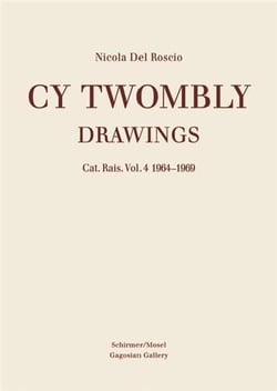 Cy Twombly - drawings catalogue raisonné t.4 - 1964-1969