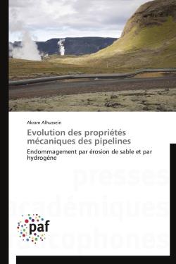 Évolution des propriétés mécaniques des pipelines - endommagement par érosion de sable et par hydrogène