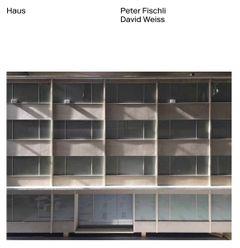 Peter Fischli, David Weiss: haus