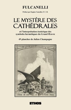 Le mystère des cathédrales : et l'interprétation ésotérique des symboles hermétiques du grand oeuvre