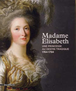 Madame Elisabeth, une princesse à l'ombre de Versailles