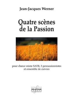 Quatre scènes de la Passion pour choeur mixte SATB, 3 percussionnistes et ensemble de cuivres (MATERIEL)