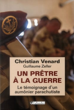 Un prêtre à la guerre - le témoignage d'un aumônier parachutiste