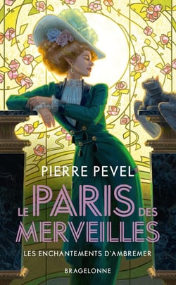Le Paris des merveilles Tome 1 : Les enchantements d'Ambremer