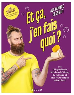 Et ça, j'en fais quoi ? Les 15 ingrédients fétiches du viking du ménage et tous leurs usages miraculeux