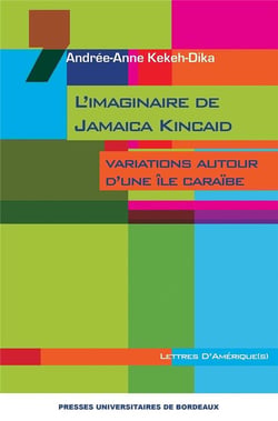 Imaginaire de jamaica kincaid variations autour d une ile caraibe