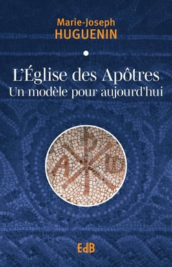 L'église des apôtres un modèle pour aujourd'hui