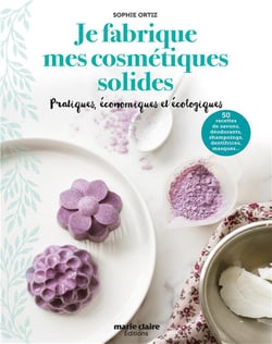 Je fabrique mes cosmétiques solides : pratques, économiques et écologiques