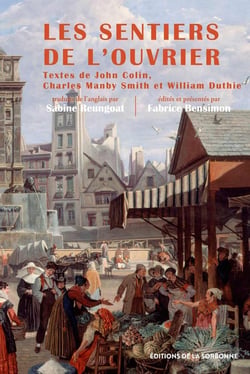 Les sentiers de l'ouvrier - le Paris des artisans britanniques (autobiographies, 1815-1850)