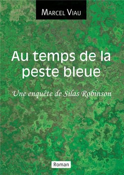 Au temps de la peste bleue : une enquête de Silas Robinson