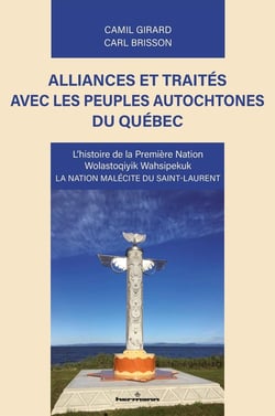 Alliances et traités avec les peuples autochtones du Québec : L'histoire de la Première Nation Wolastoqiyik Wahsipekuk, La nation malécite du Saint-Laurent