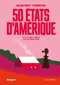 50 états d'Amérique - Un nouveau regard sur les Etats-Unis